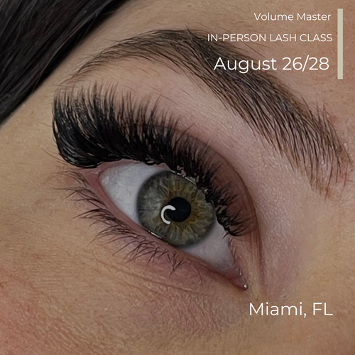 Volume Lash Master Class Miami, FL August 26th-28th, 2024